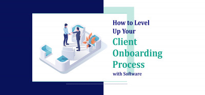 How to Level Up Your Client Onboarding Process with Software